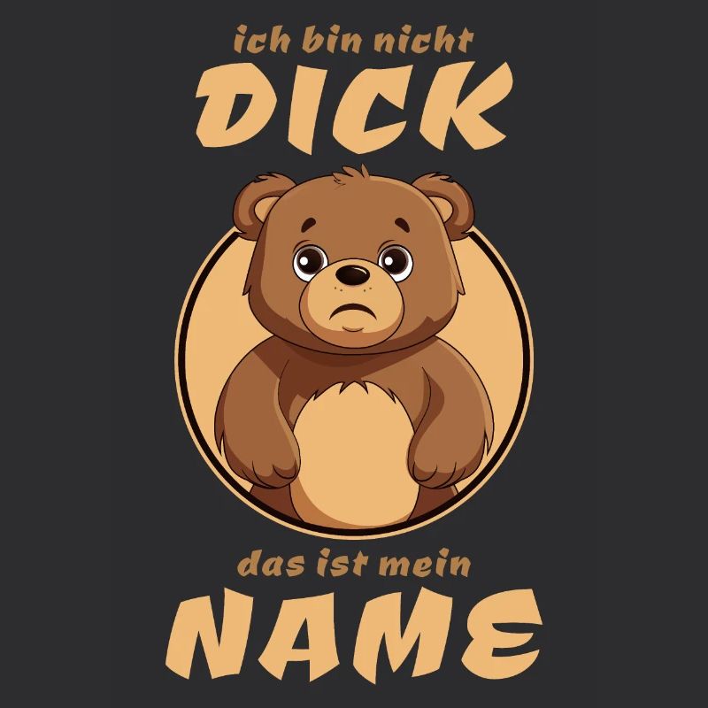 Lustiger Spruch - Ich bin nicht Dick teddy
