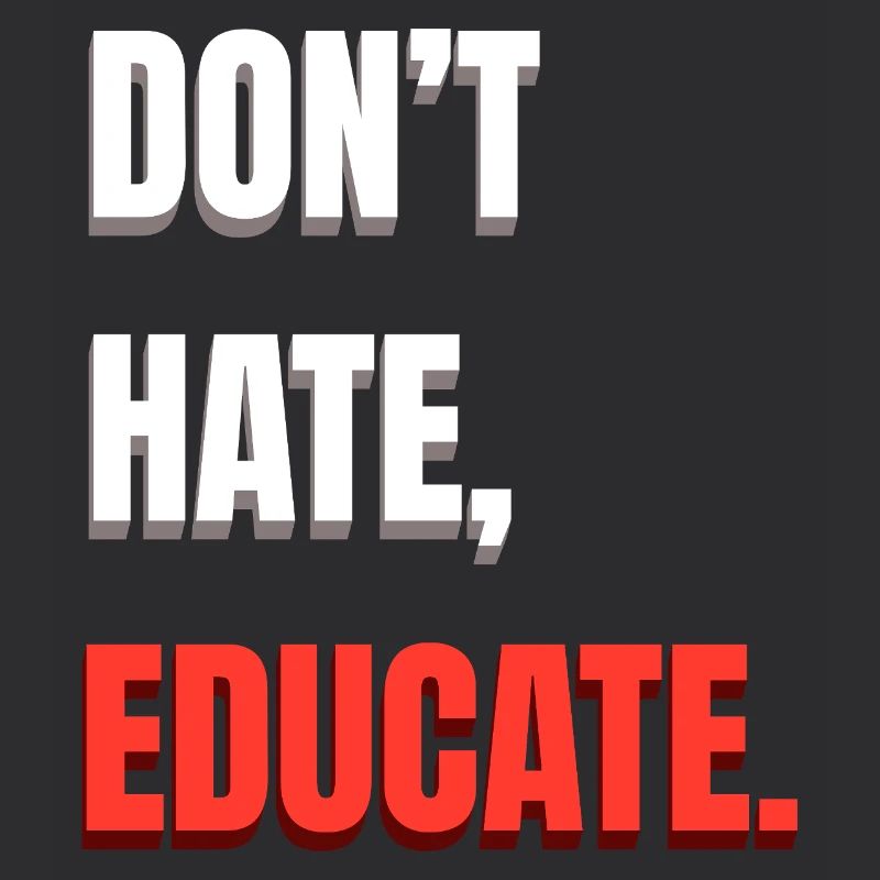 Don't Hate Educate