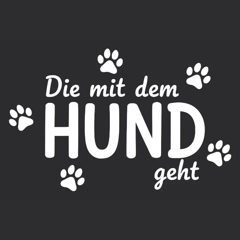 Die mit dem Hund geht Spruch