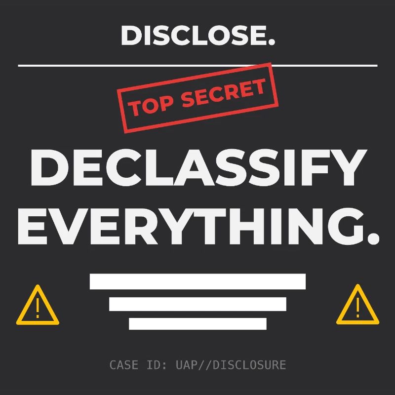 DISCLOSE. Declassify Everything – UAP