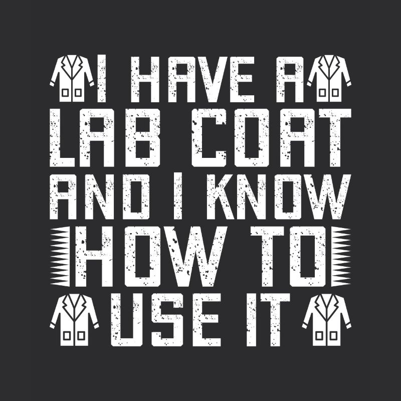Forensic Analyst Lab Coat I Know To Use Squad