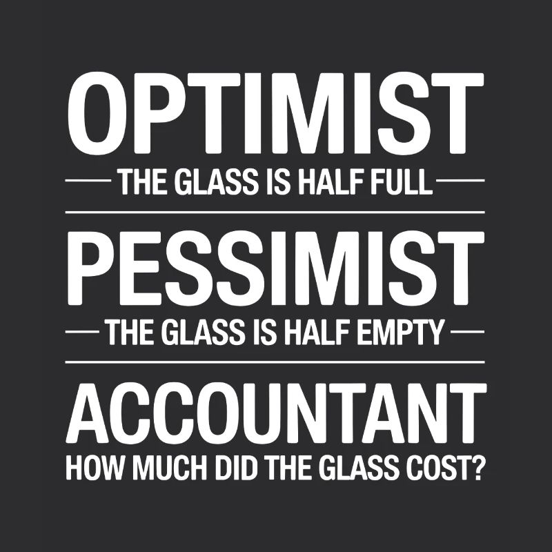Optimist, Pessimist, Buchhalter, Glaskosten lustig, lustig