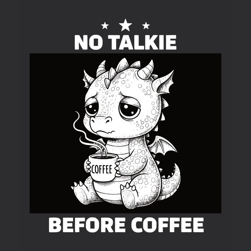 No Conversation Before Coffee Lover Dragon