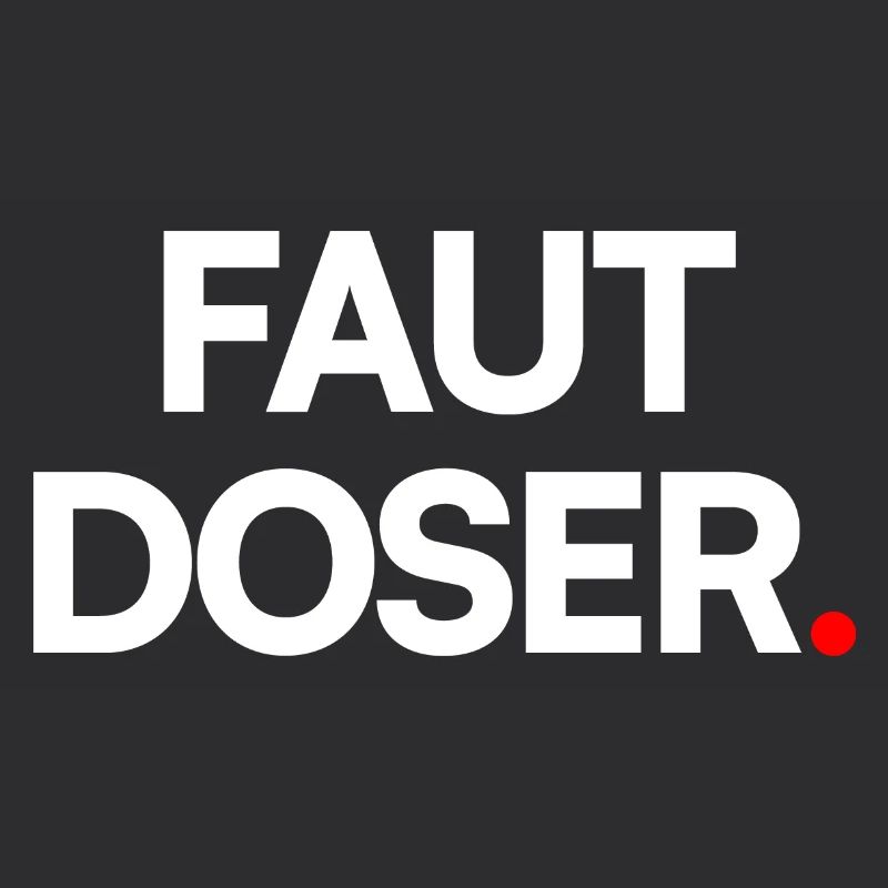 Faut doser