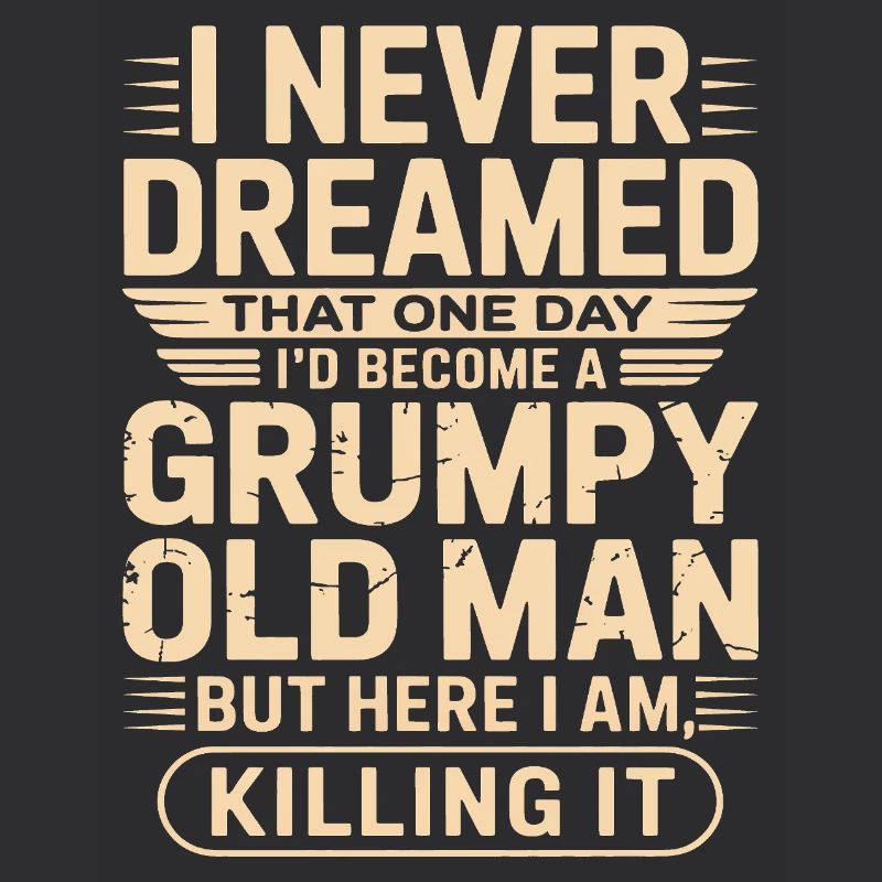 Grumpy Old Man Quote Tee