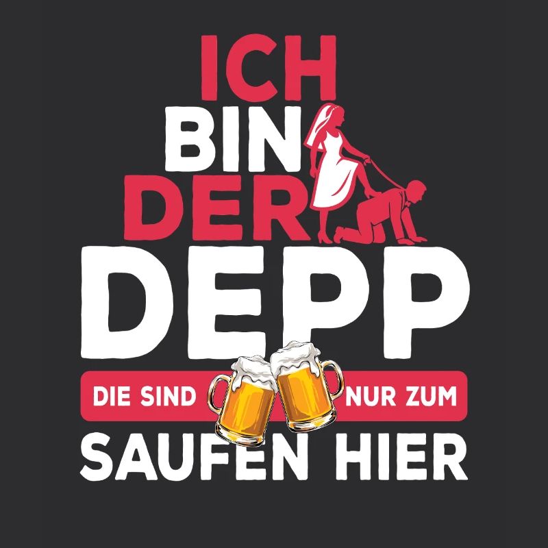 Ich bin der Depp - JGA Team Bräutigam