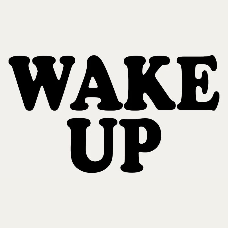 Wake up