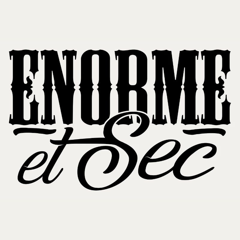 Enorme et sec
