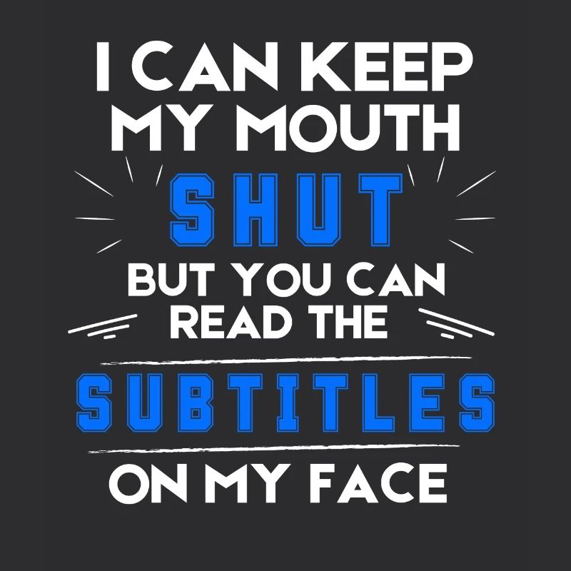 I can keep my mouth shut - Text Tee
