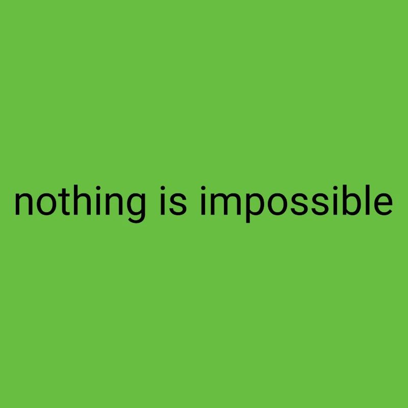 Nothing is impossible plain text