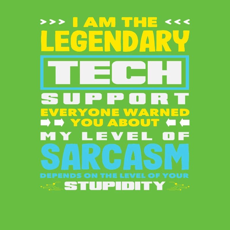 Legendary Tech Support Sarcasm IT Admin