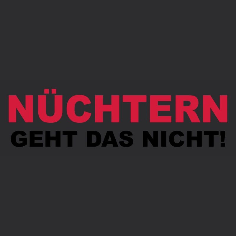 Nüchtern geht das nicht!
