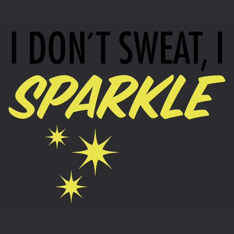 I Don´t Sweat, I Sparkle
