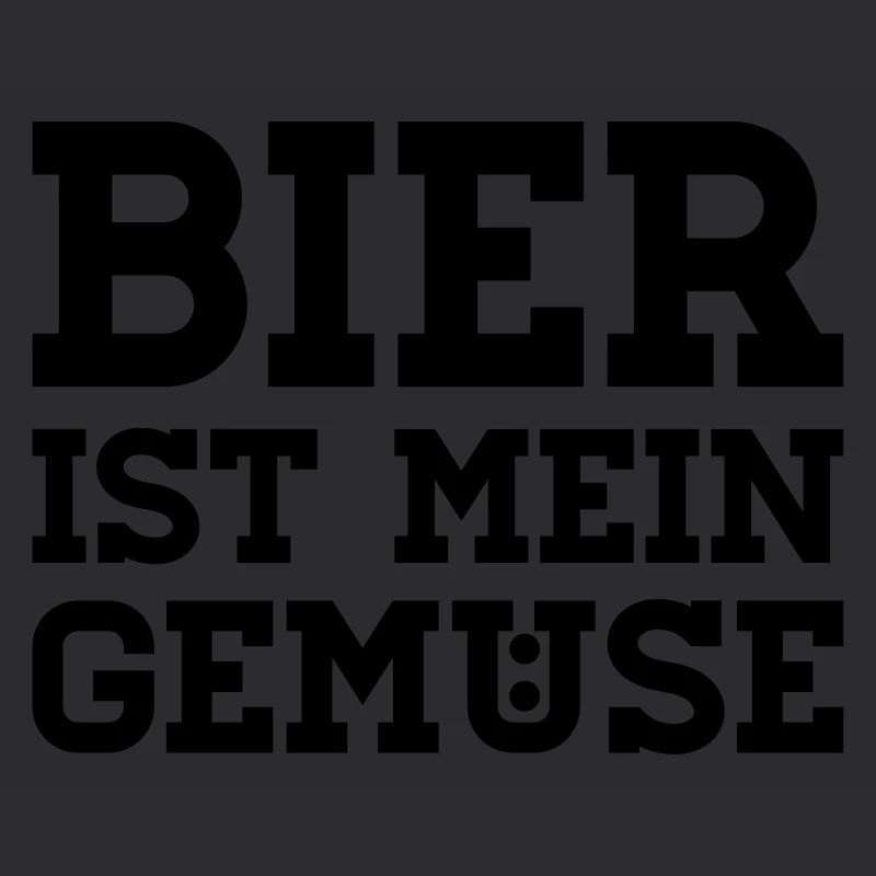 Bier ist mein Gemüse