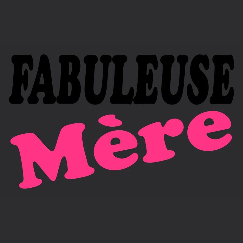 FABULEUSE Mère