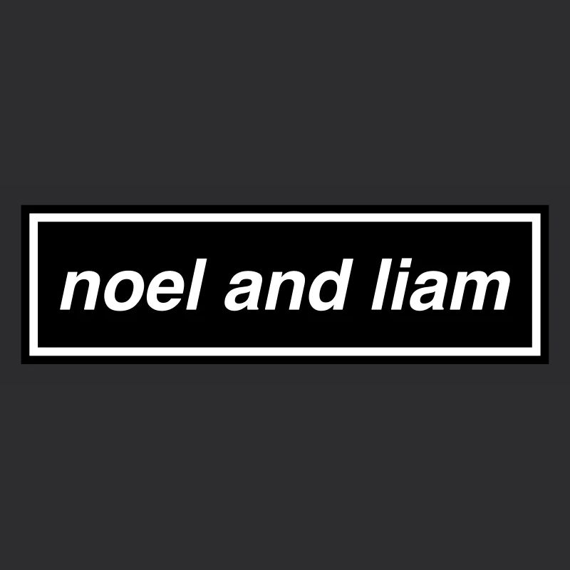 Noel & Liam