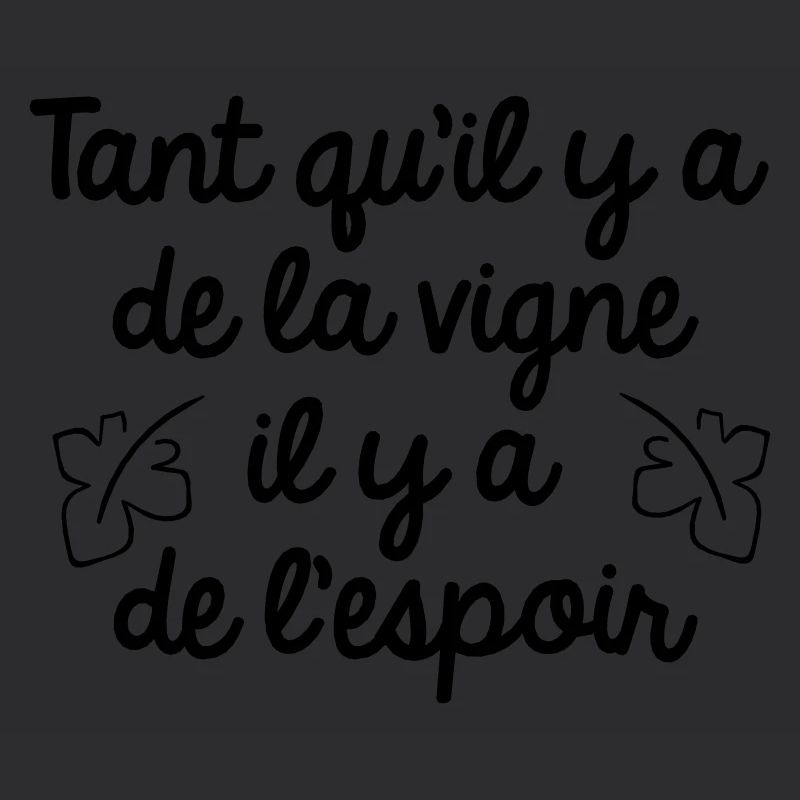 Tant qu'il y a de la vigne