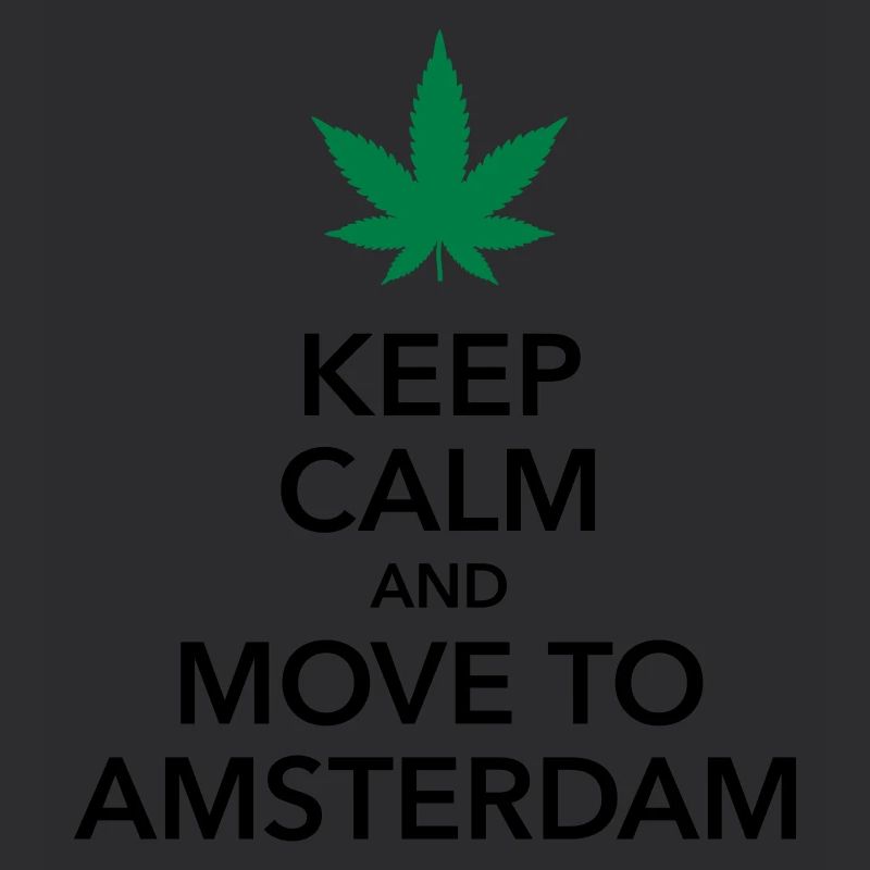 keep calm move to Amsterdam Holland Cannabis Dope