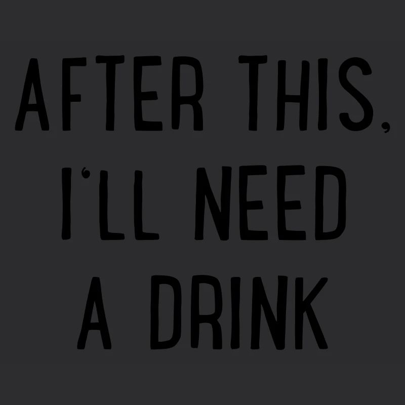 Danach brauche ich einen Drink