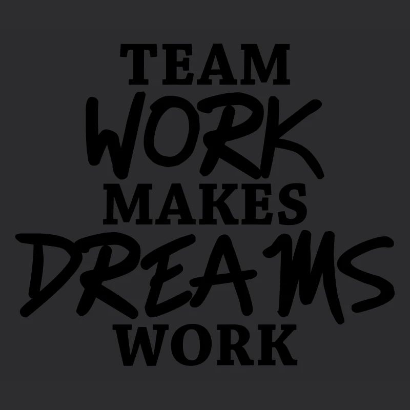 Team work makes dreams work
