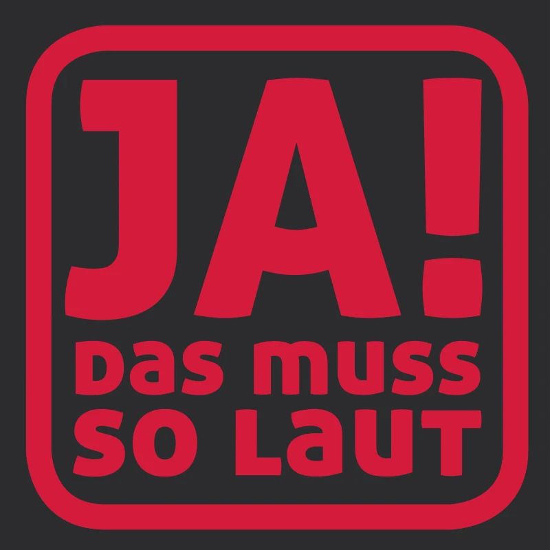 Ja! das muss so laut