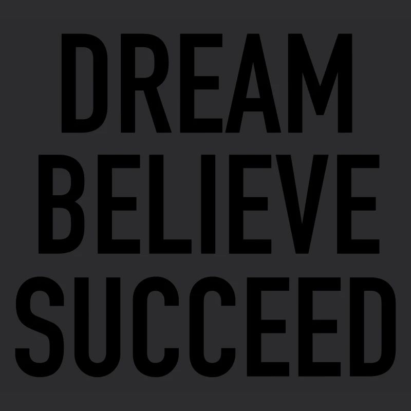 Dream Believe Succeed