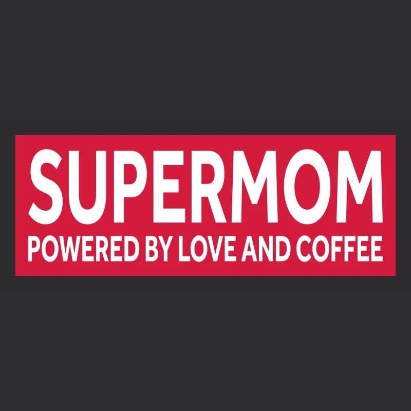 SUPERMOM - POWERED BY LOVE AND COFFEE