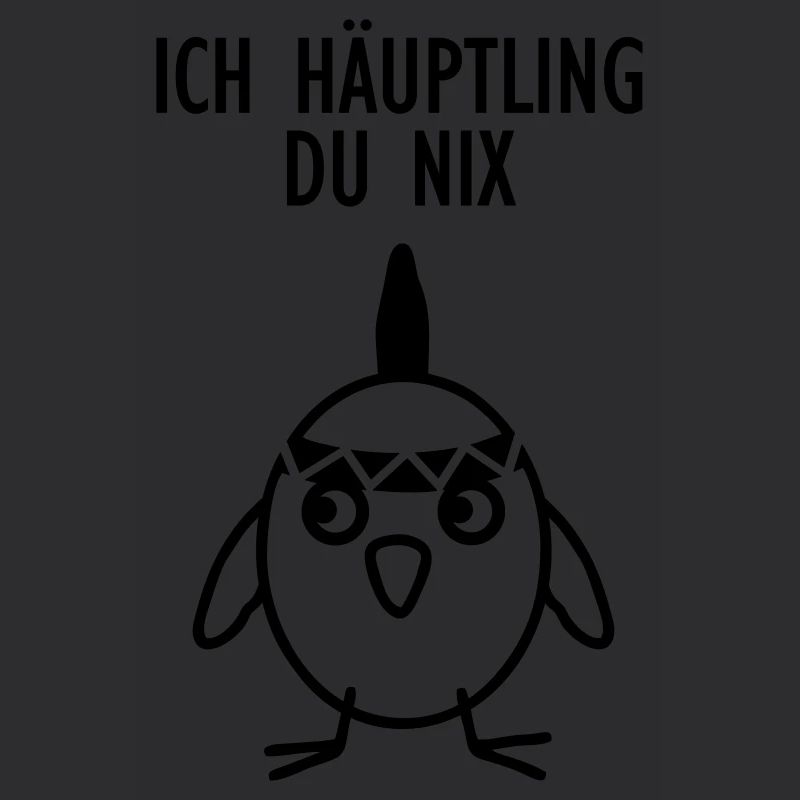 Ich Häuptling - Du nix
