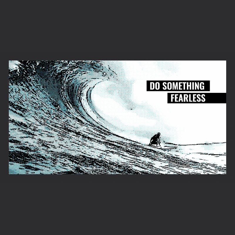 Faites quelque chose d’intrépide