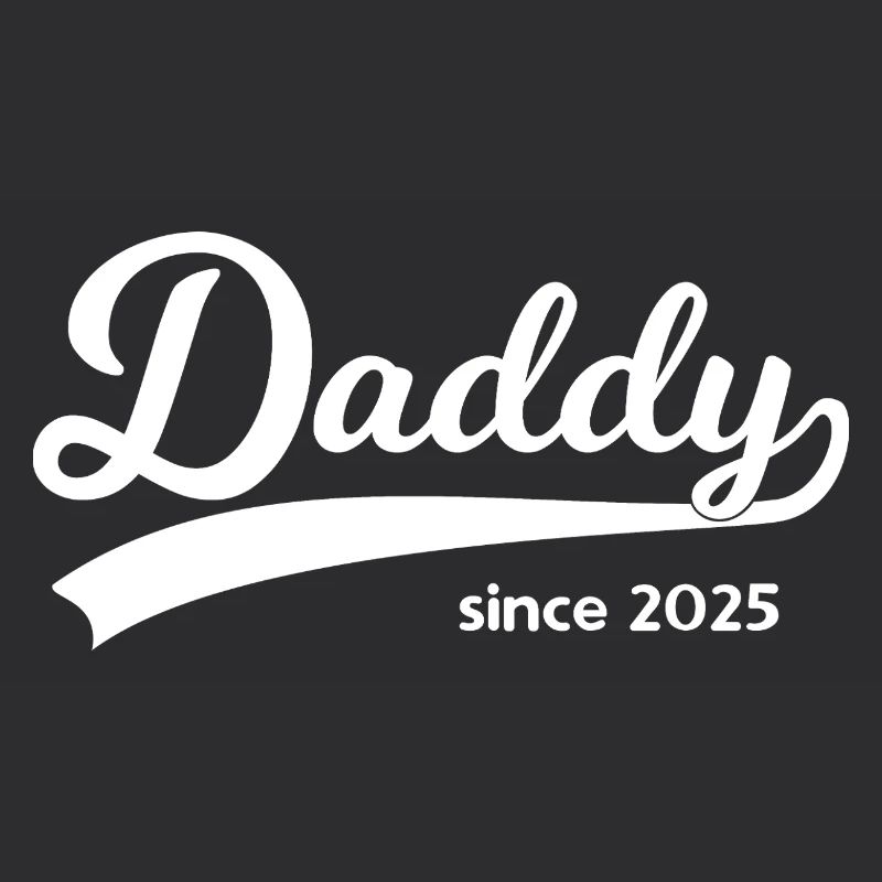 Daddy Since 2025 – Vintage Script