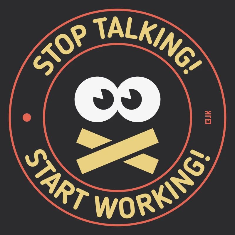 Stop Talking! Start Working! (3C)