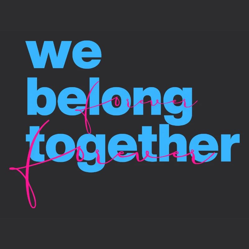 We Belong Together Forever
