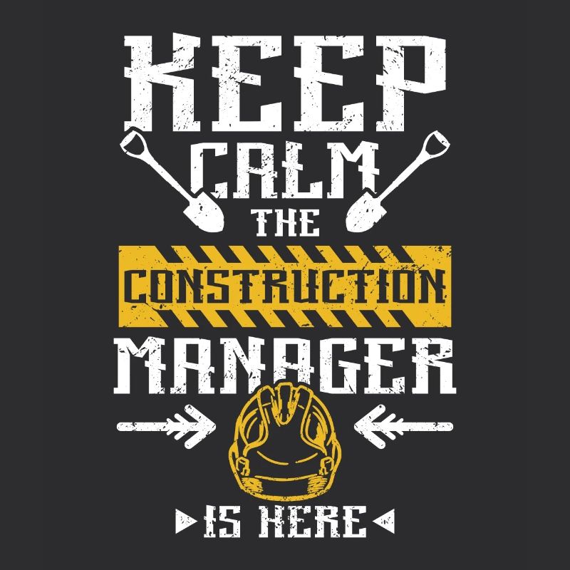 Keep calm the consruction manager is here
