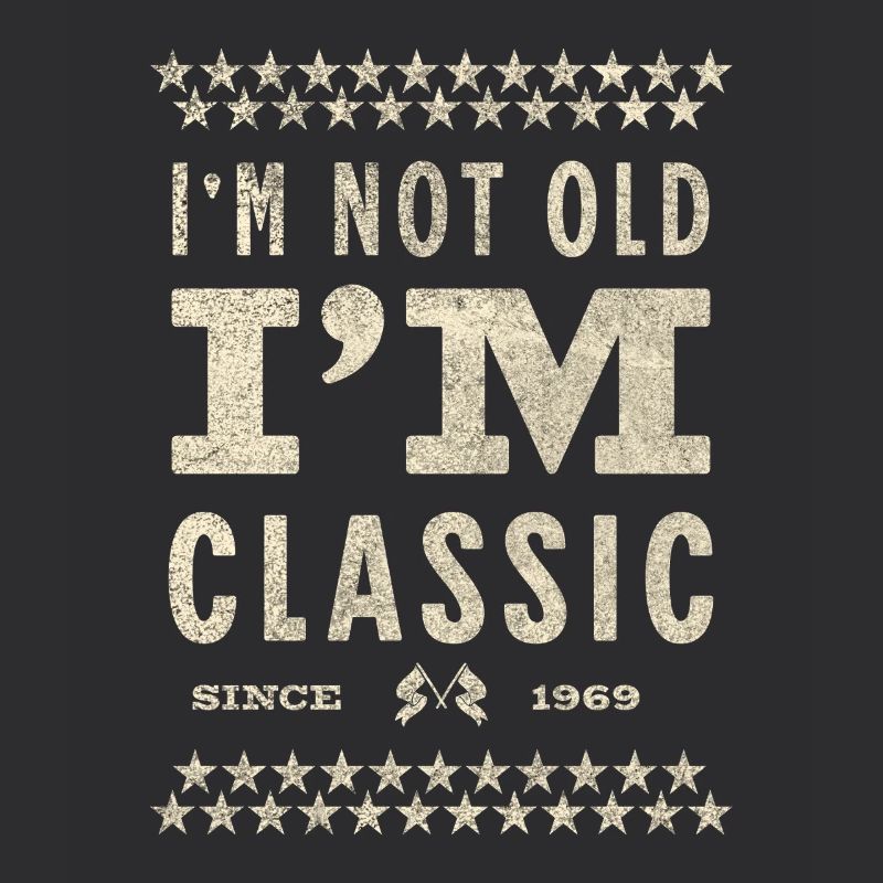 I’m Not Old I’m Classic 1969 Geschenkidee