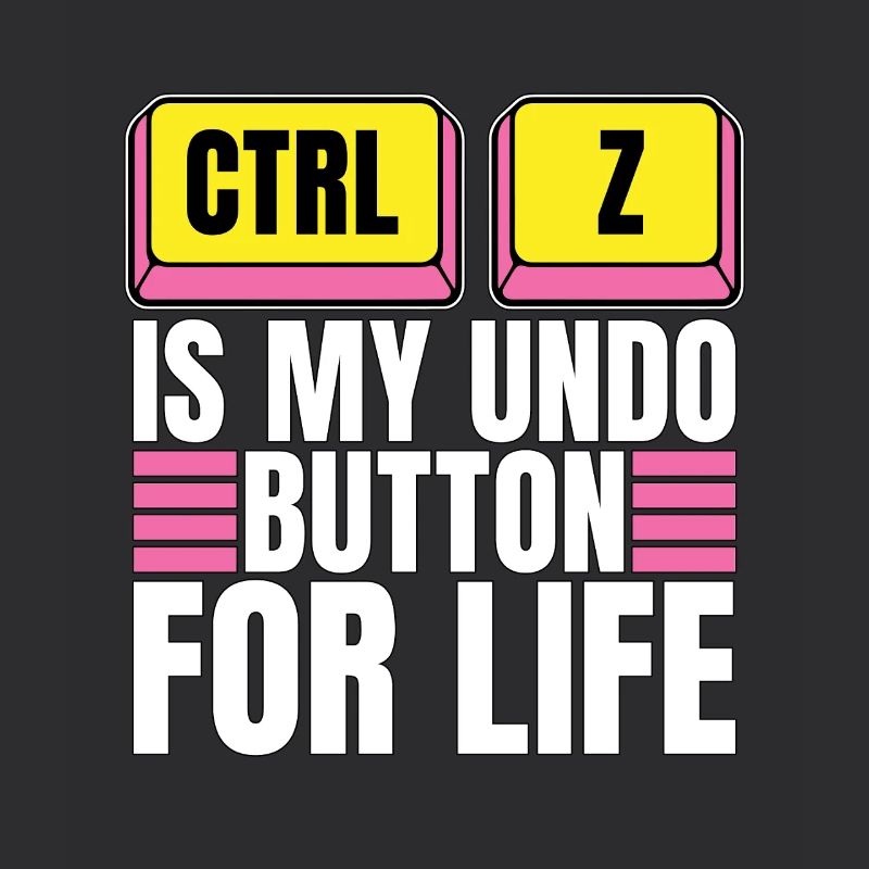 Coder Ctrl + Z Is My Undo Button Web Developer