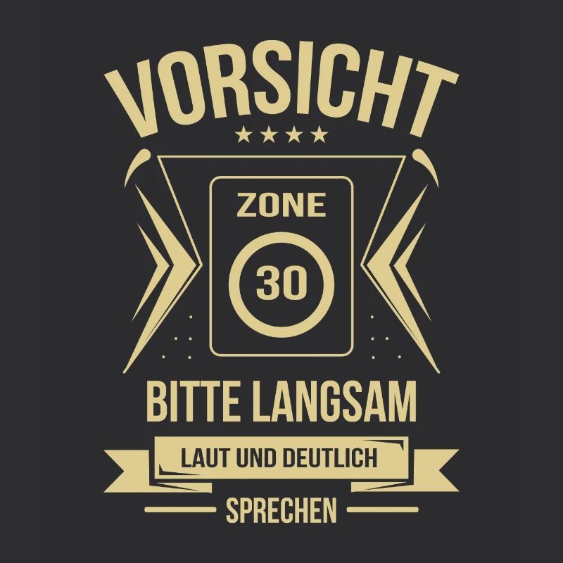 Geburtstag 30 Vorsicht Zone langsam laut deutlich