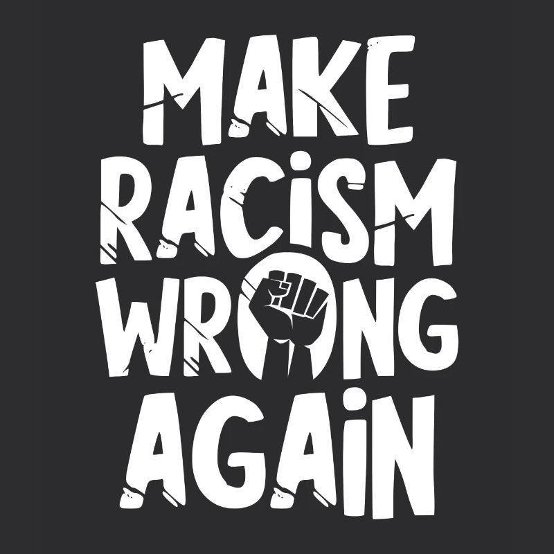 Make Racism wrong again
