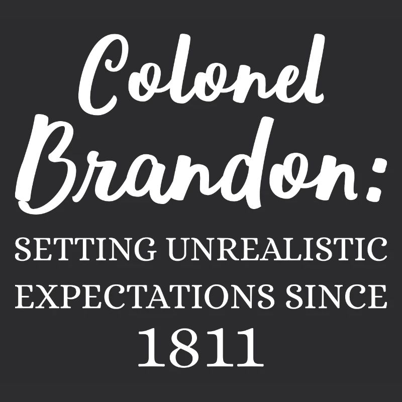 Colonel Brandon: Setting Unrealistic Expectations