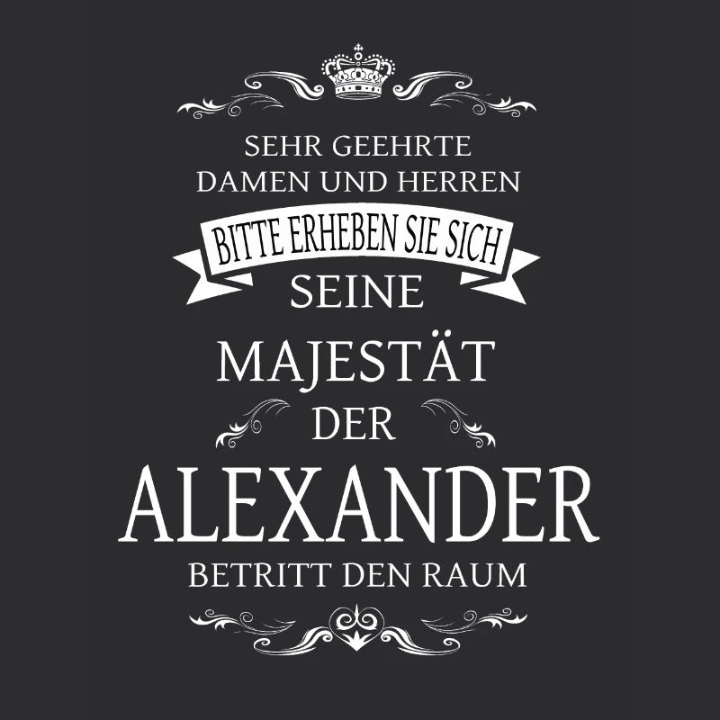 Sa Majesté Alexander entre dans la pièce