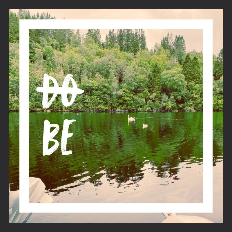 ne faites pas. Soyez simplement. Ne faites pas, BIEN.