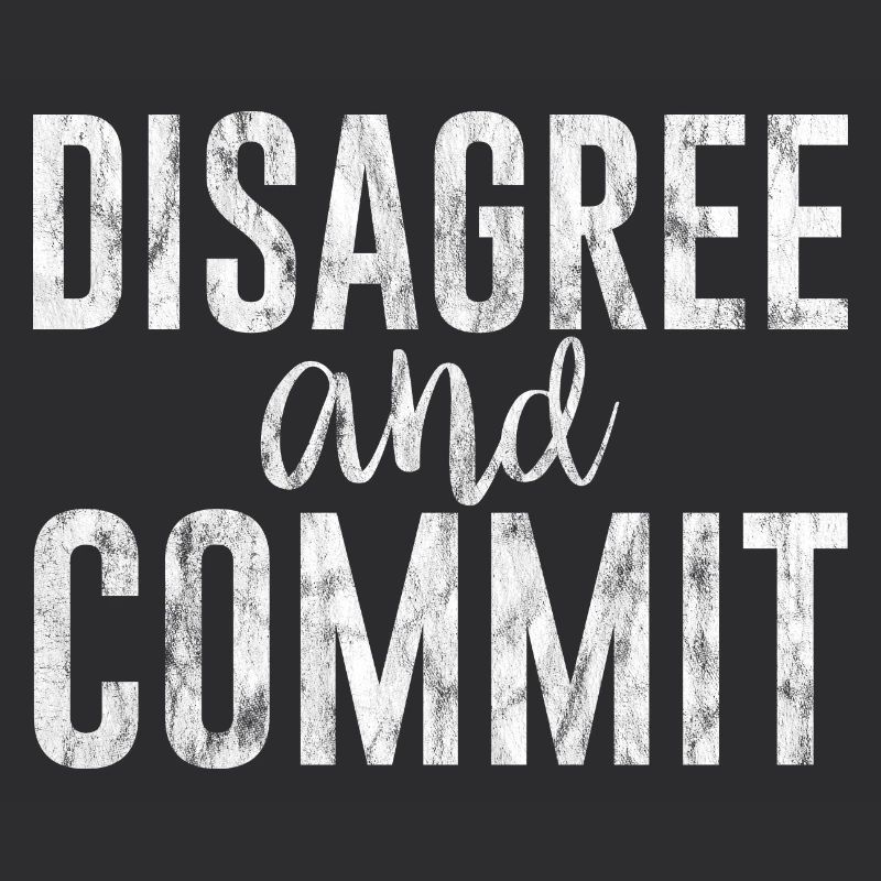 Disagree And Commit 3