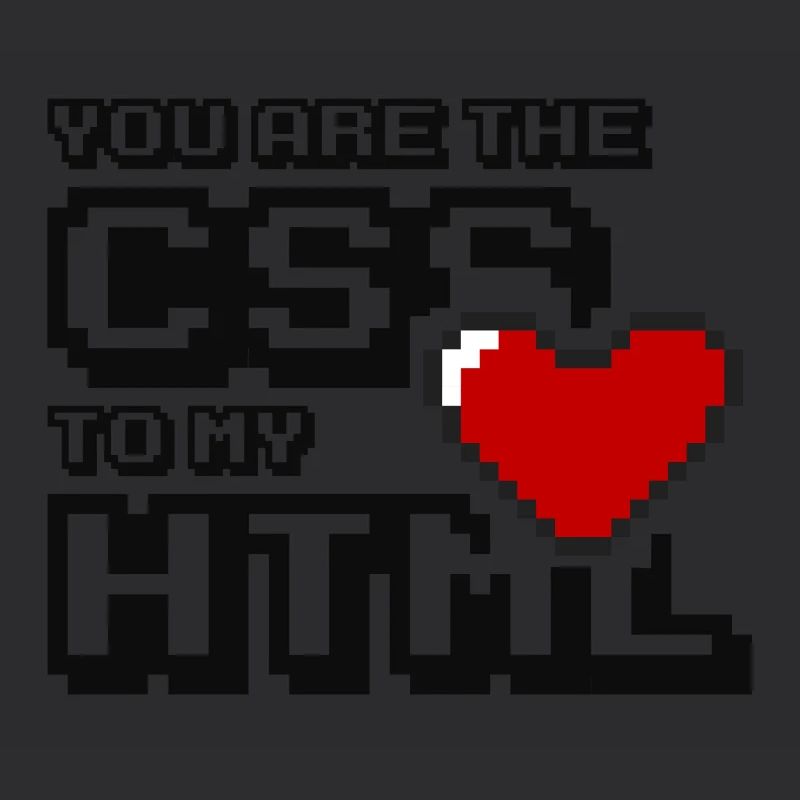 You are the css to my html
