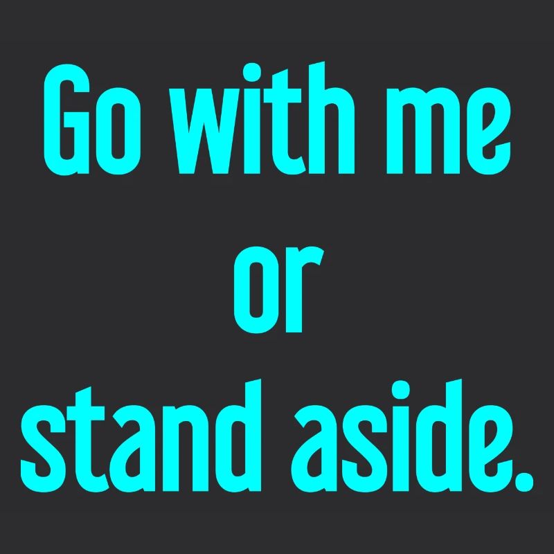 Geh mit oder beiseite