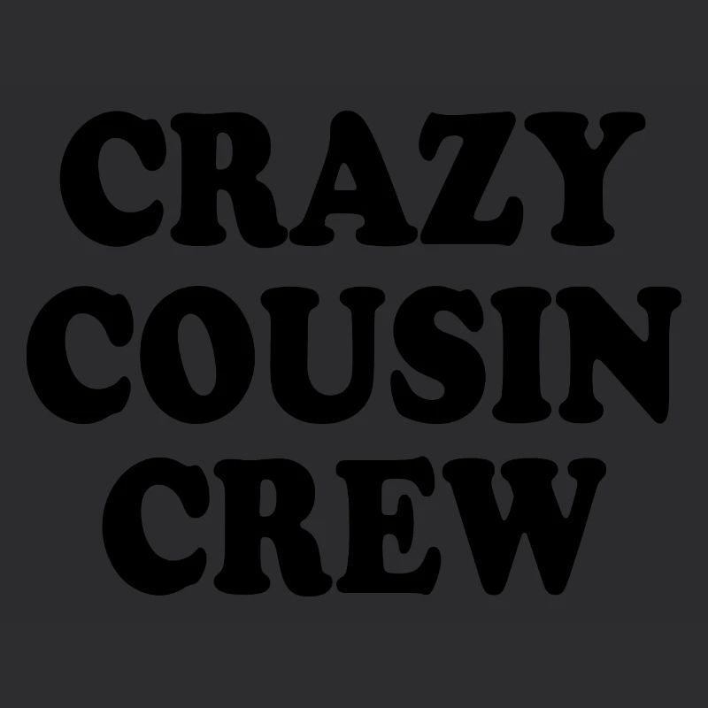 Crazy cousin crew