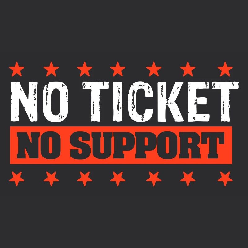 No Ticket No Support Informatiker IT Administrator