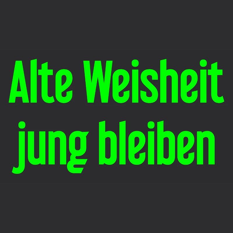 Old wisdom, stay young – cheerful saying