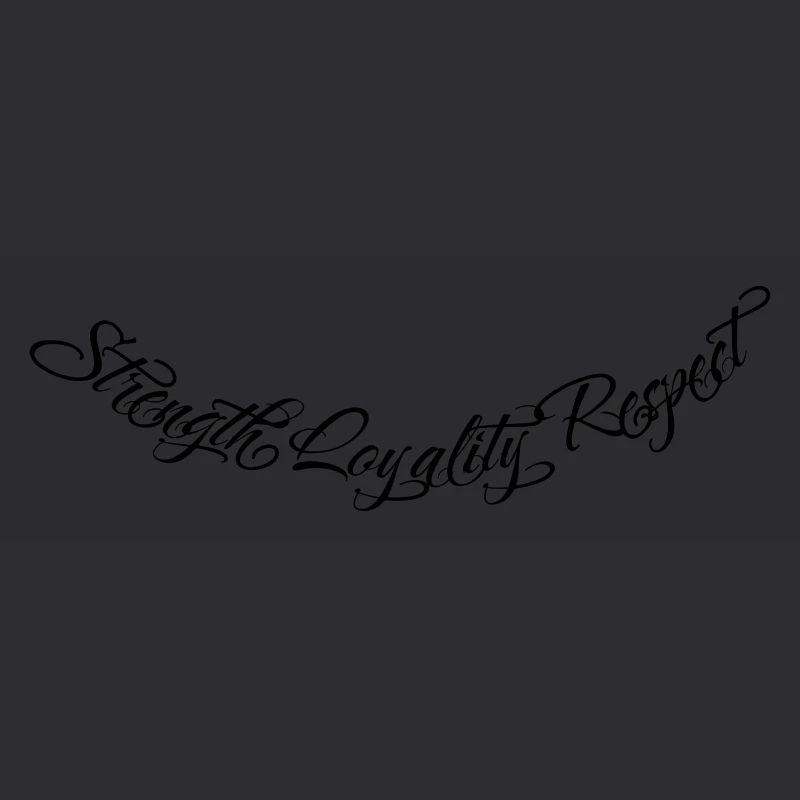 Strength Loyality Respect 2