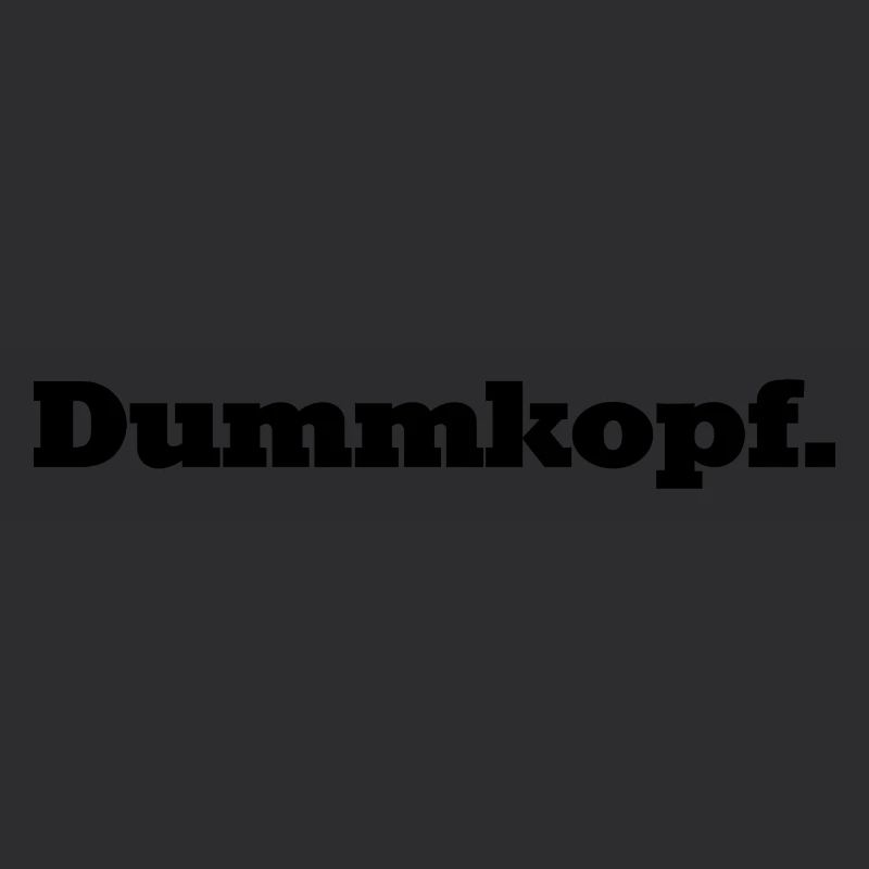 Dumm, dümmer, Dummkopf