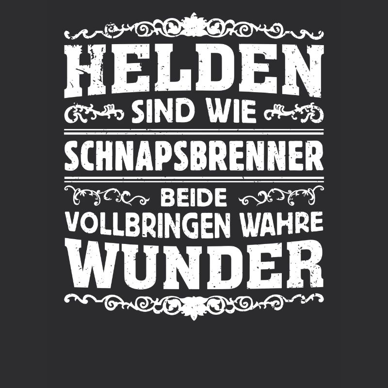 Schnapsbrenner - Helden