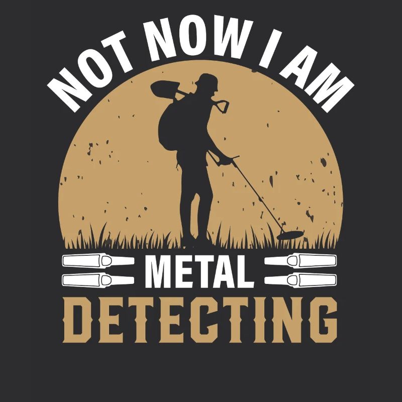 not now i am metal detecting